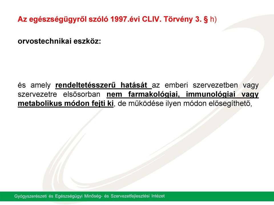 emberi szervezetben vagy szervezetre elsősorban nem