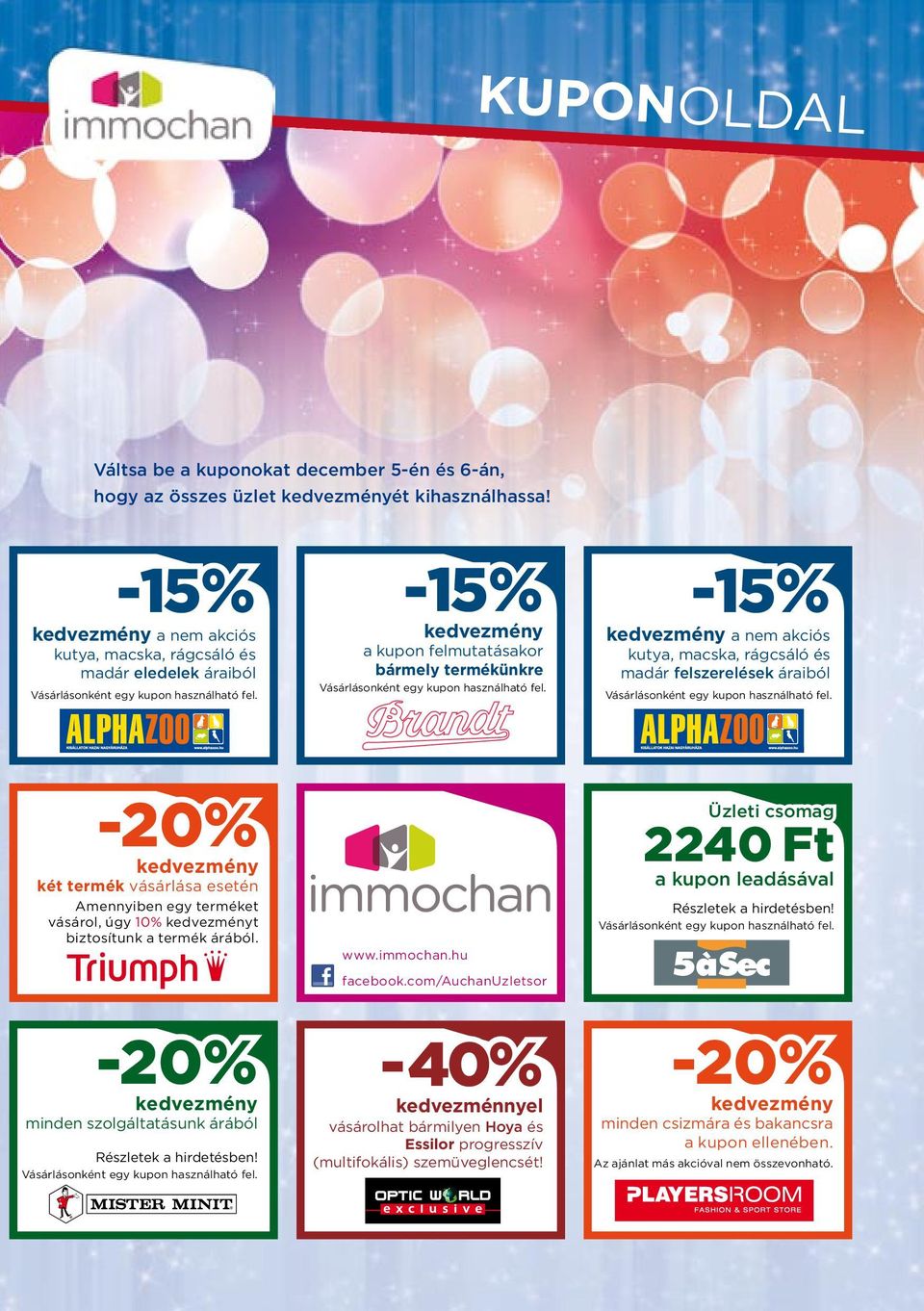 -20% két termék vásárlása esetén Amennyiben egy terméket vásárol, úgy 10% t biztosítunk a termék árából. www.immochan.hu facebook.