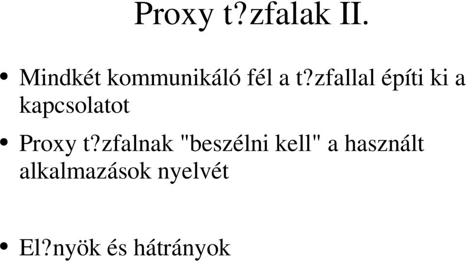 zfallal építi ki a kapcsolatot Proxy t?