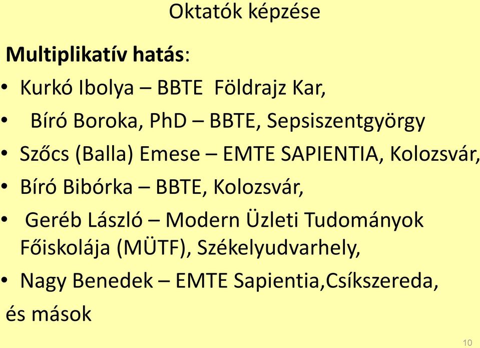 Kolozsvár, Bíró Bibórka BBTE, Kolozsvár, Geréb László Modern Üzleti Tudományok