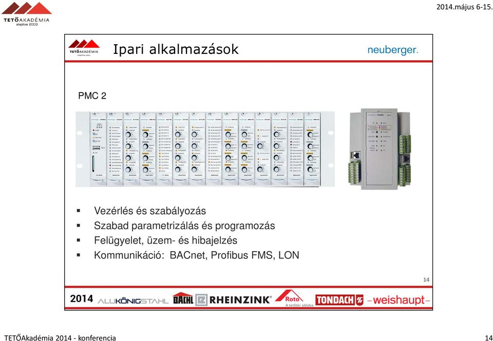 üzem- és hibajelzés Kommunikáció: BACnet,