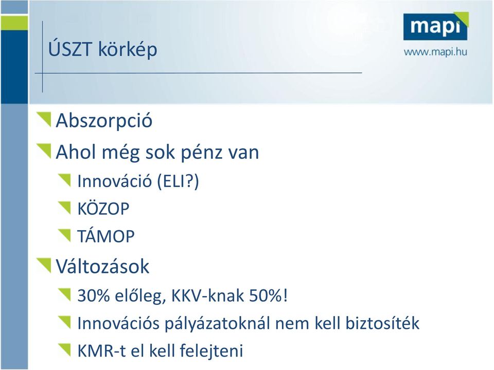 ) KÖZOP TÁMOP Változások 30% előleg,