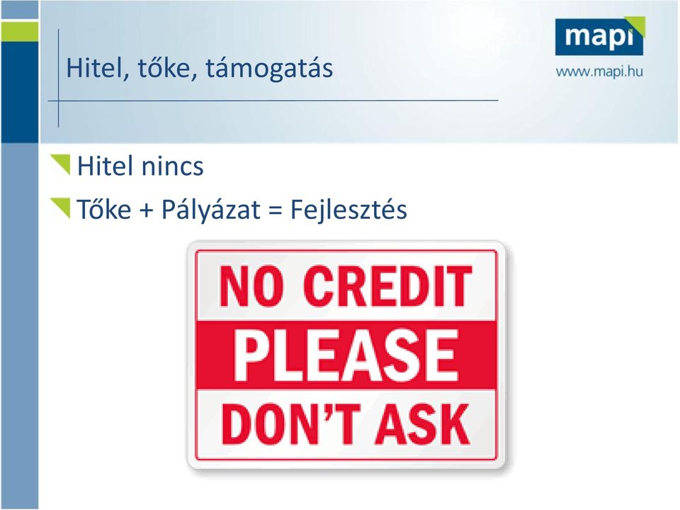 nincs Tőke +