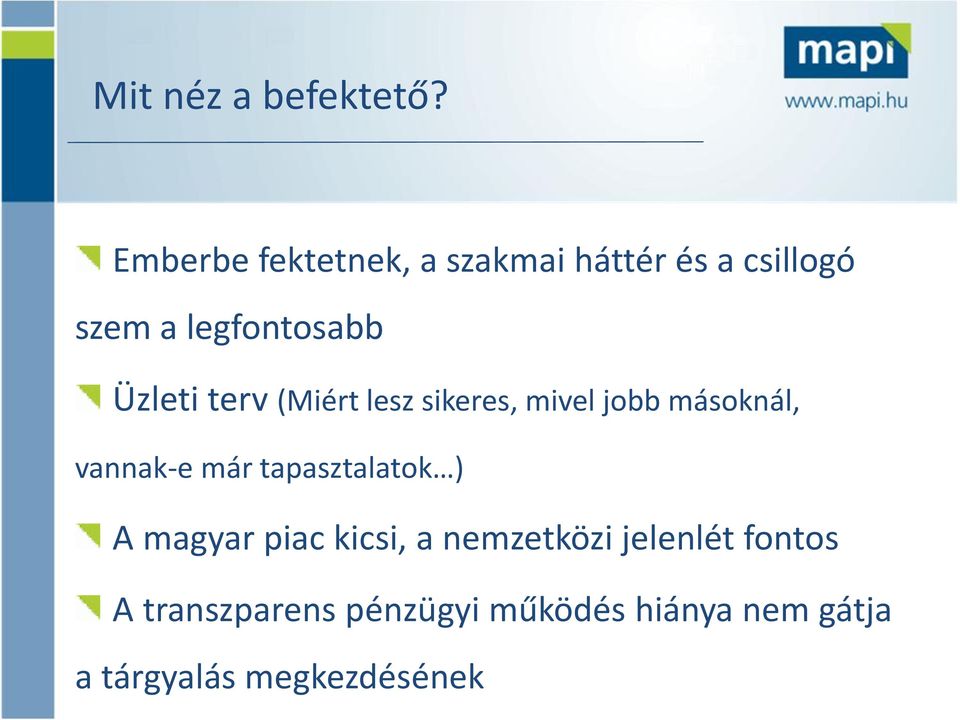 Üzleti terv (Miért lesz sikeres, mivel jobb másoknál, vannak-e már