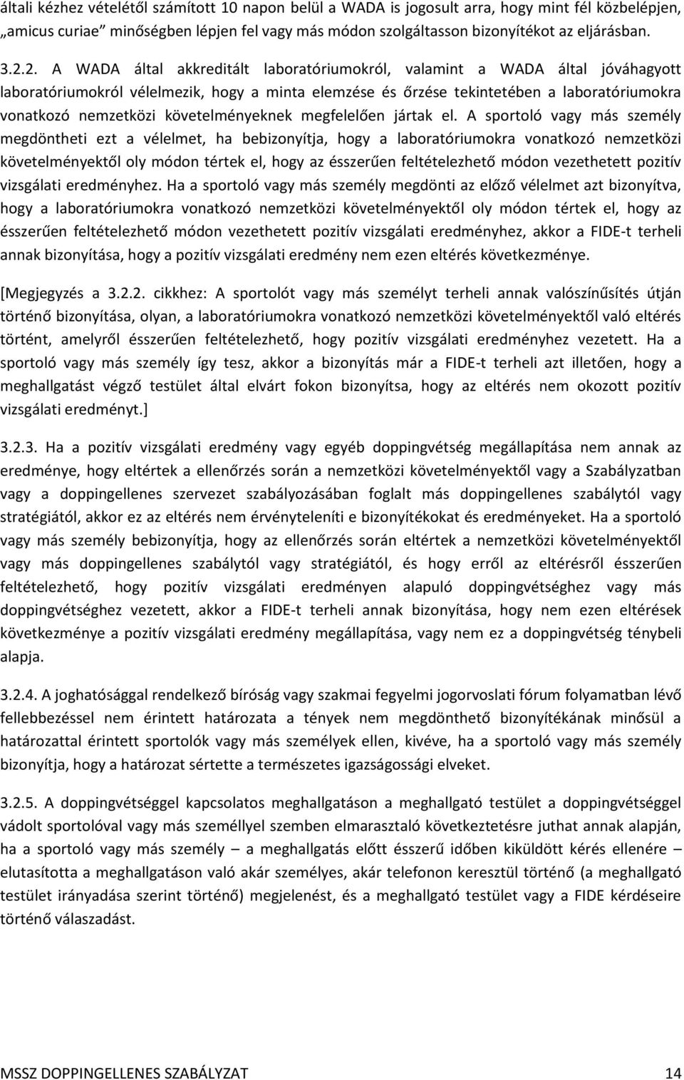 követelményeknek megfelelően jártak el.