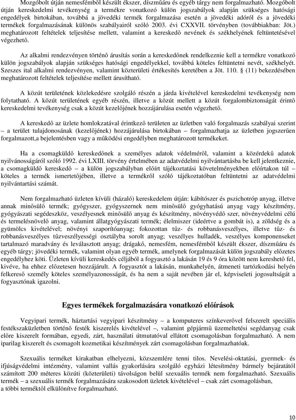 jövedéki termékek forgalmazásának különös szabályairól szóló 2003. évi CXXVII. törvényben (továbbiakban: Jöt.