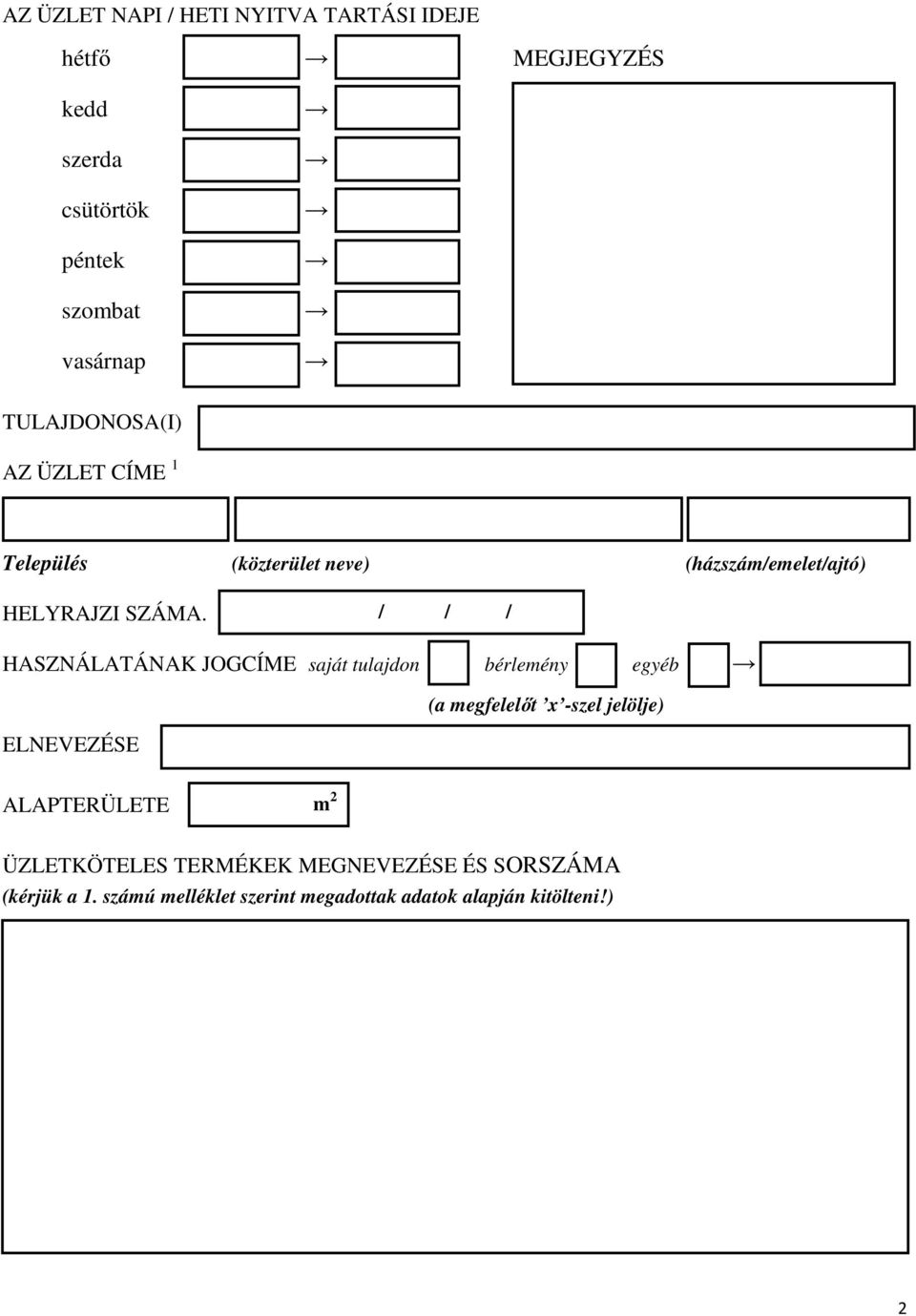 / / / HASZNÁLATÁNAK JOGCÍME saját tulajdon bérlemény egyéb ELNEVEZÉSE (a megfelelıt x -szel jelölje)