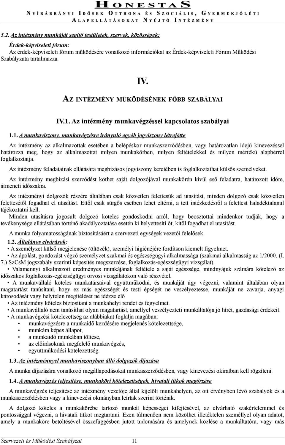 Az intézmény munkavégzéssel kapcsolatos szabályai 1.