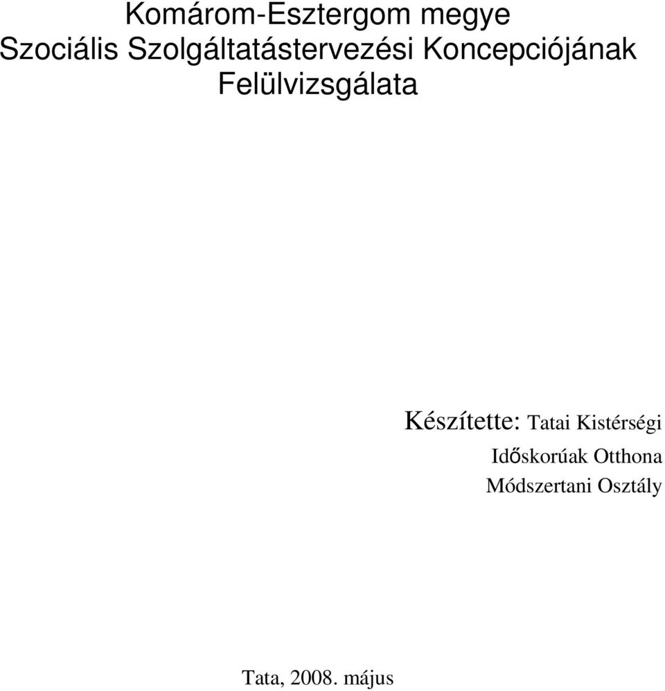 Felülvizsgálata Készítette: Tatai