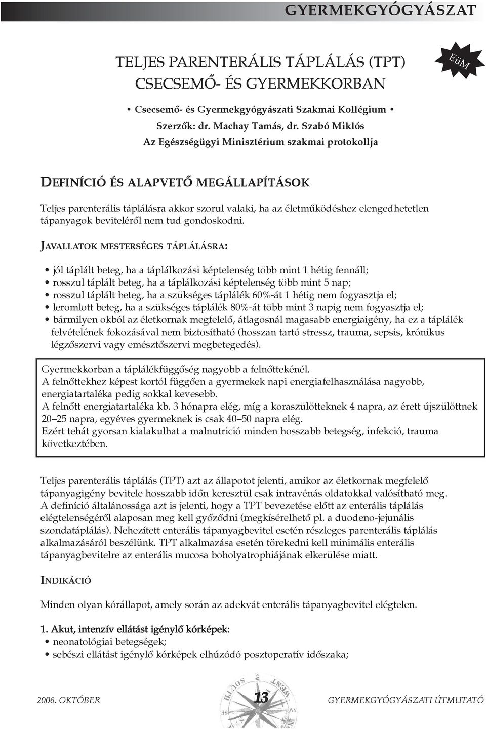 bevitelérõl nem tud gondoskodni.
