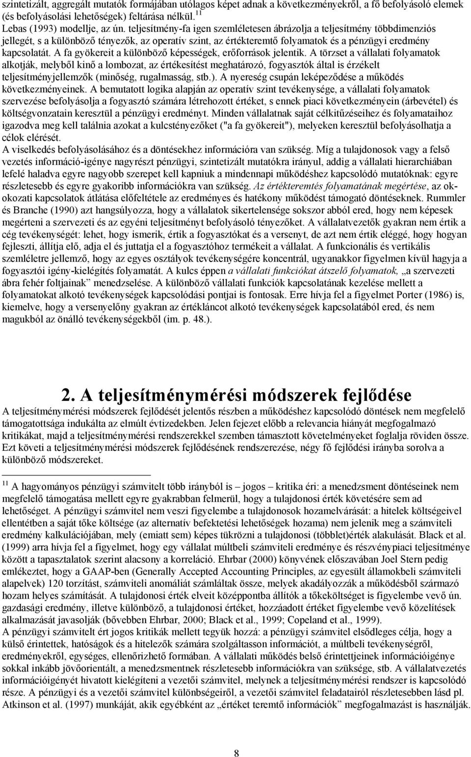 A fa gyökereit a különböző képességek, erőforrások jelentik.