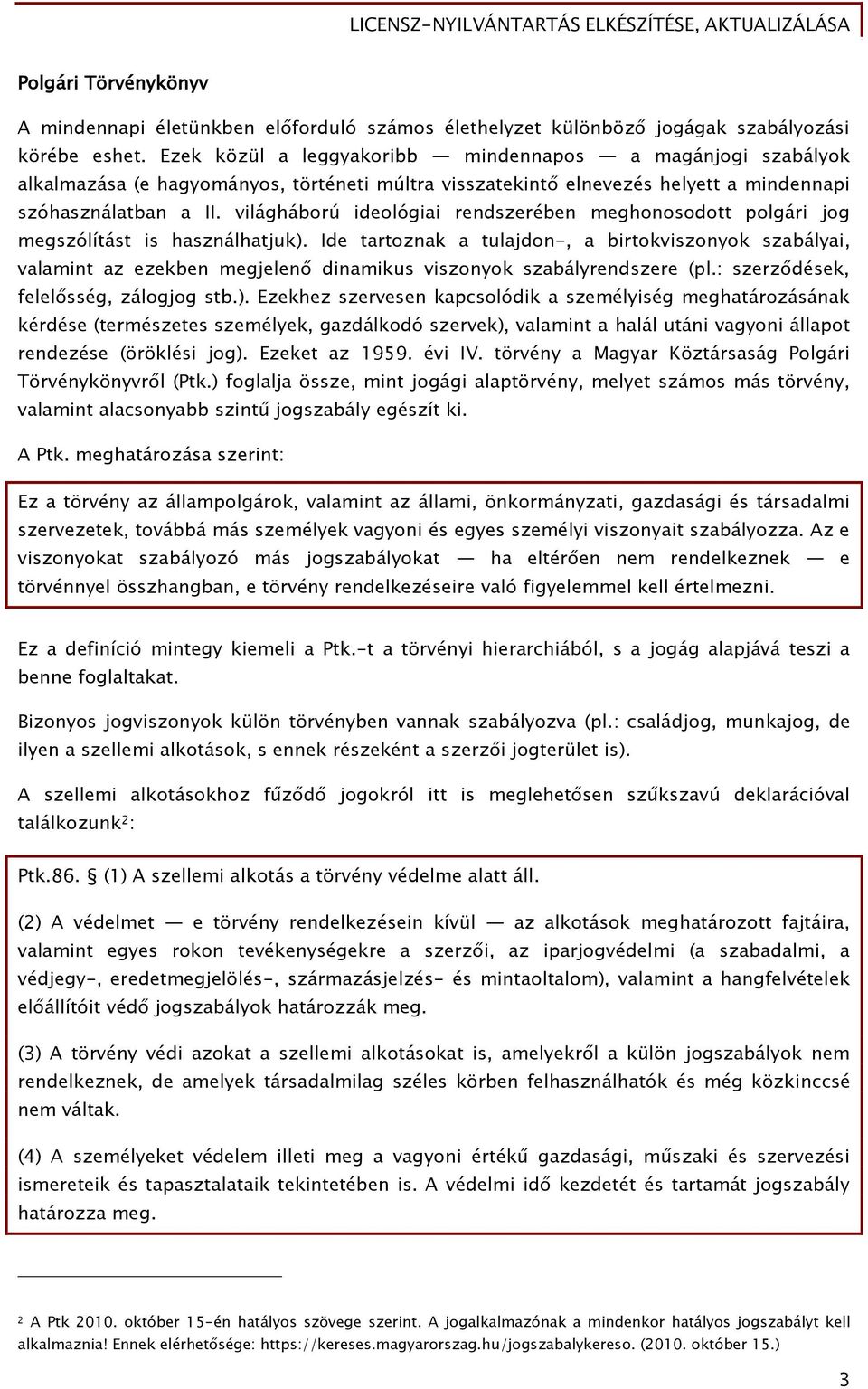 viláőháború ideolóőiai rendszerében meőhonosodott polőári joő meőszólítást is használhatjuk).