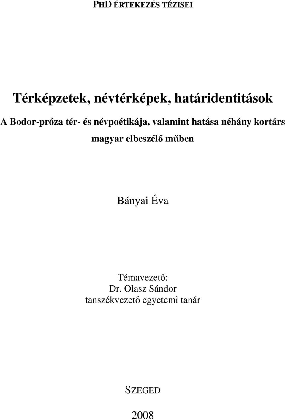 valamint hatása néhány kortárs magyar elbeszélı mőben