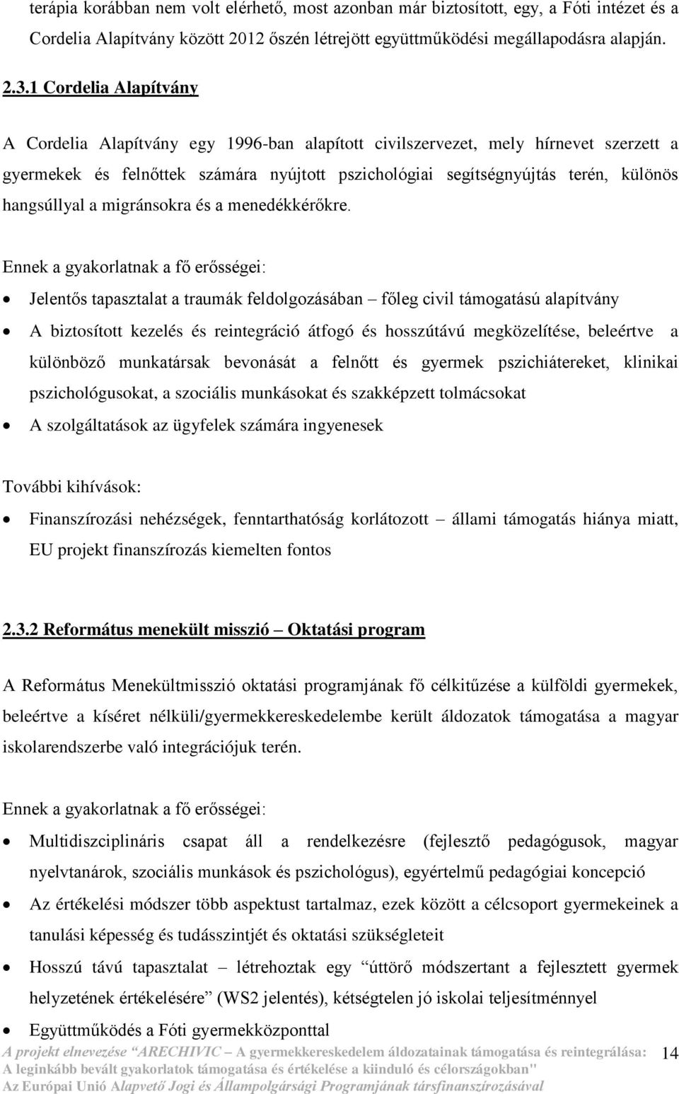 hangsúllyal a migránsokra és a menedékkérőkre.