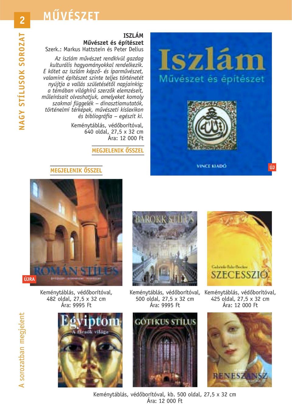 amelyeket komoly szakmai függelék dinasztiamutatók, történelmi térképek, mûvészeti kislexikon és bibliográfia egészít ki.