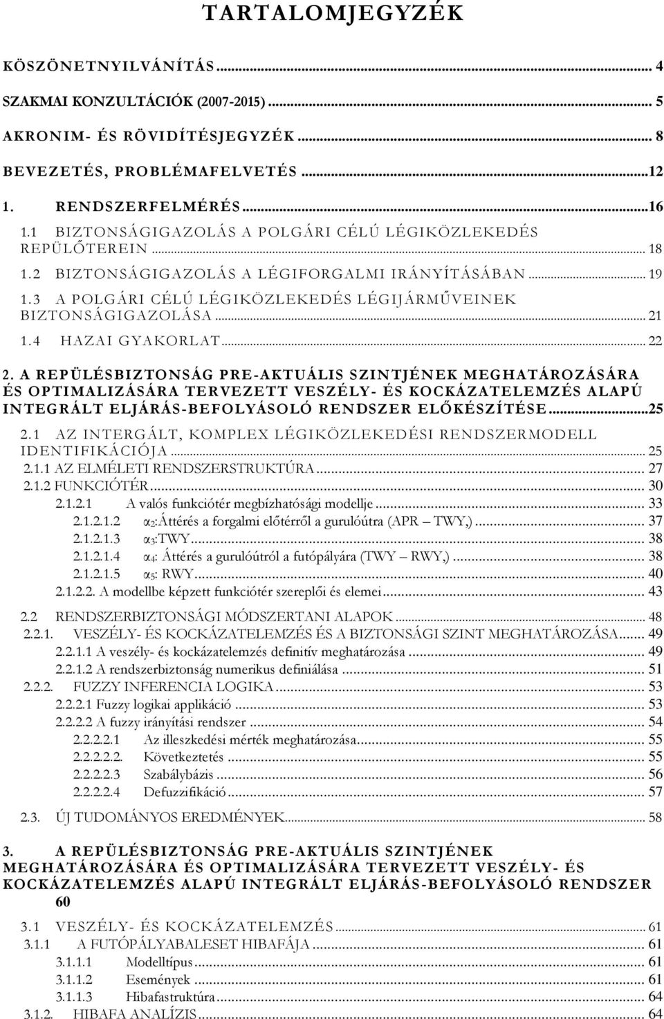 .. 21 1.4 HAZAI GYAKORLAT... 22 2.