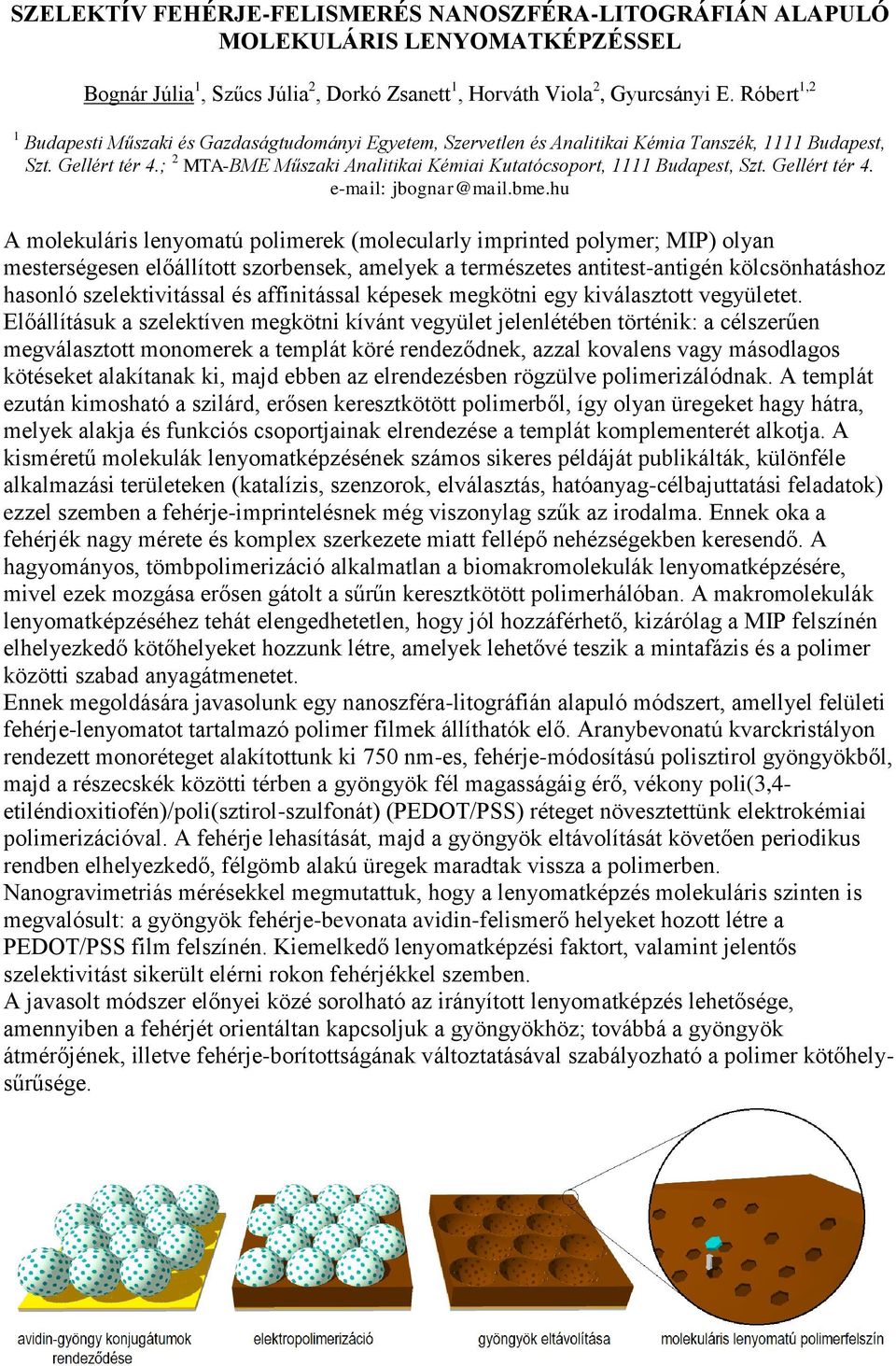 ; 2 MTA-BME Műszaki Analitikai Kémiai Kutatócsoport, 1111 Budapest, Szt. Gellért tér 4. e-mail: jbognar@mail.bme.