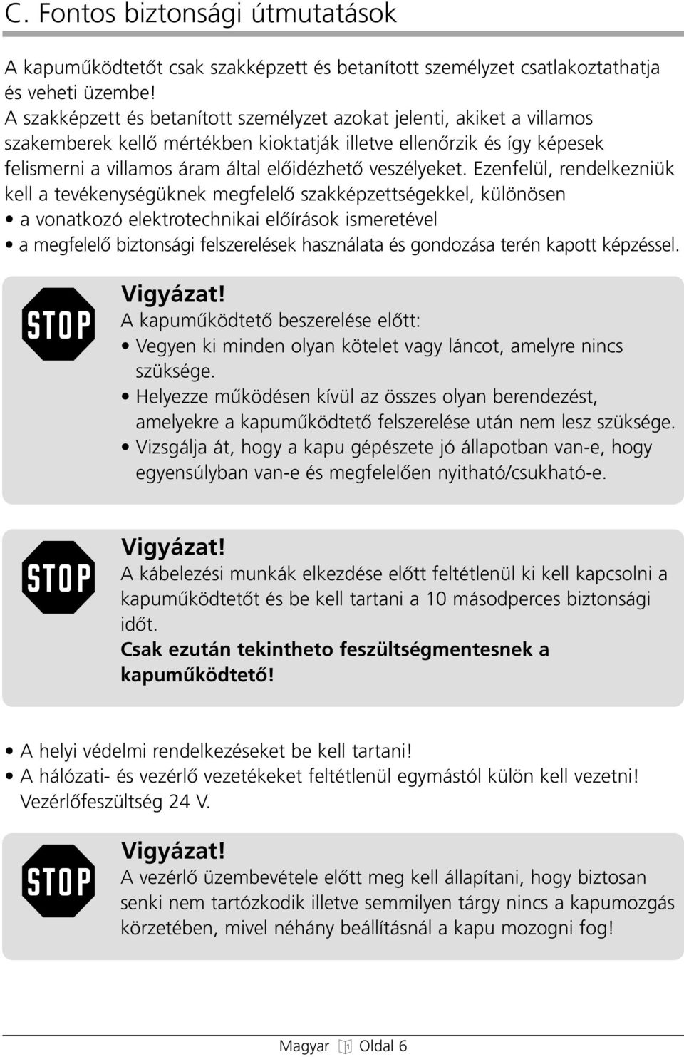veszélyeket.