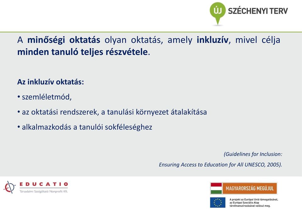 Az inkluzív oktatás: szemléletmód, az oktatási rendszerek, a tanulási