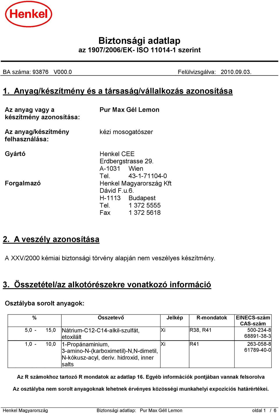 014-1 szerint BA száma: 93876 V000.0 Felülvizsgálva: 2010.09.03. 1.