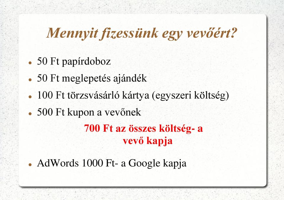 törzsvásárló kártya (egyszeri költség) 500 Ft kupon