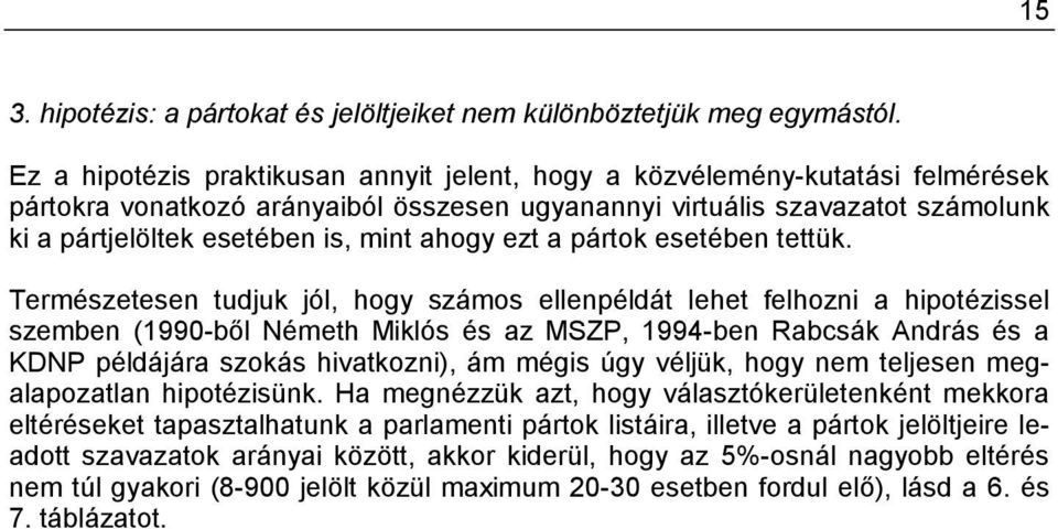ahogy ezt a pártok esetében tettük.
