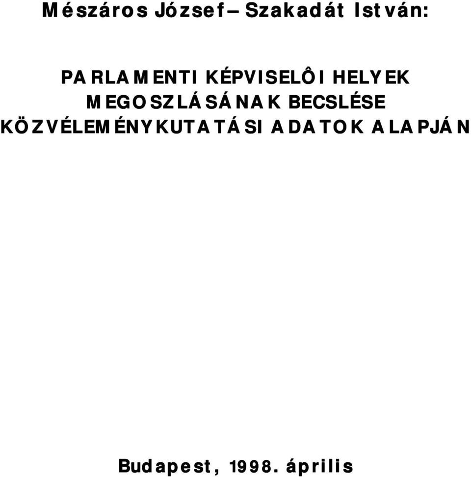 MEGOSZLÁSÁNAK BECSLÉSE