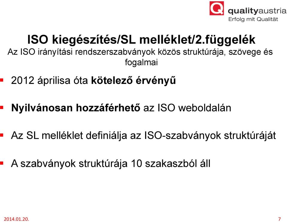fogalmai 2012 áprilisa óta kötelező érvényű Nyilvánosan hozzáférhető az ISO