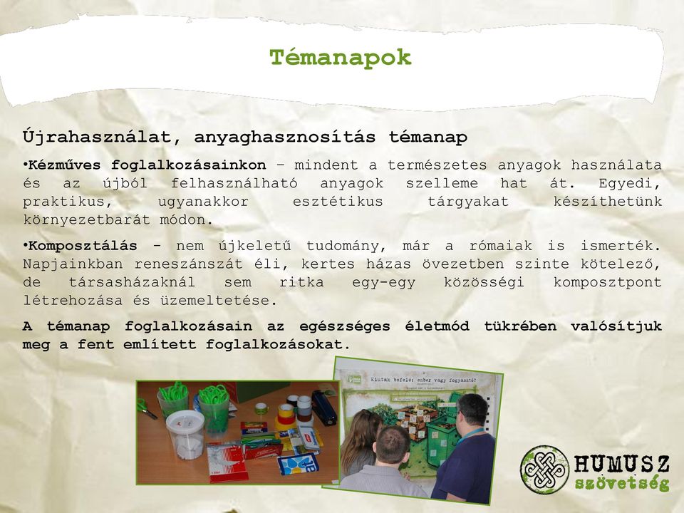 Komposztálás - nem újkeletű tudomány, már a rómaiak is ismerték.