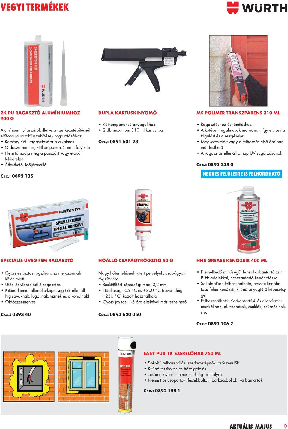 : 0892 135 DUPLA KARTUSKINYOMÓ Kétkomponensű anyagokhoz 2 db maximum 310 ml kartushoz Csz.