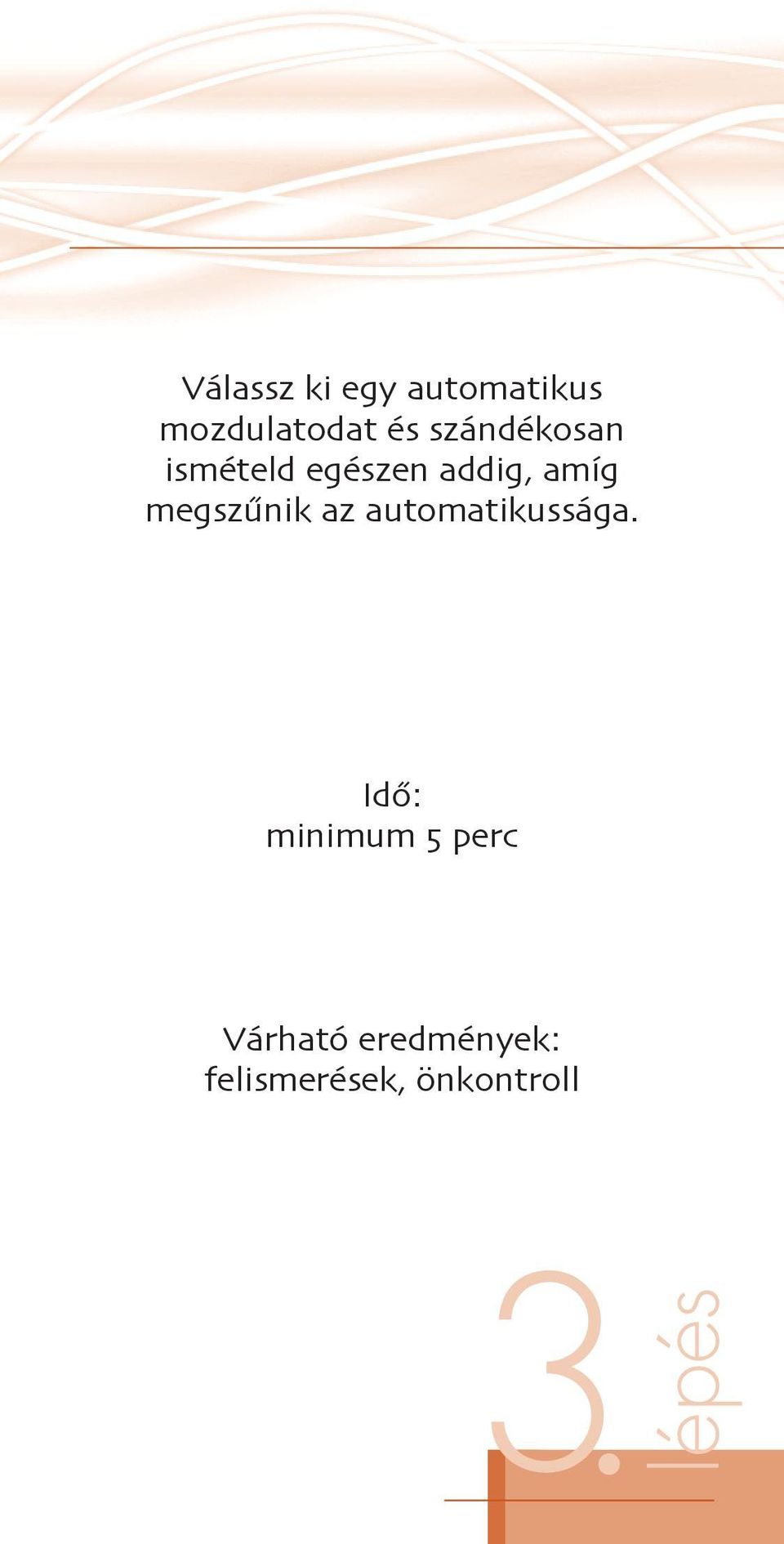 amíg megszűnik az automatikussága.