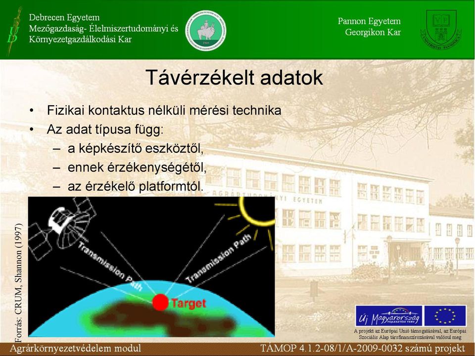 technika Az adat típusa függ: a képkészítő