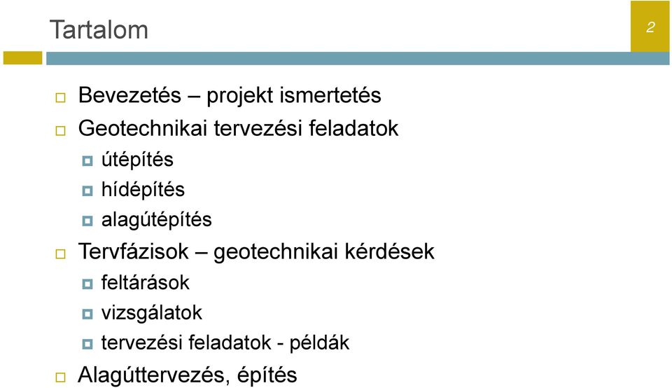 Tervfázisok geotechnikai kérdések feltárások