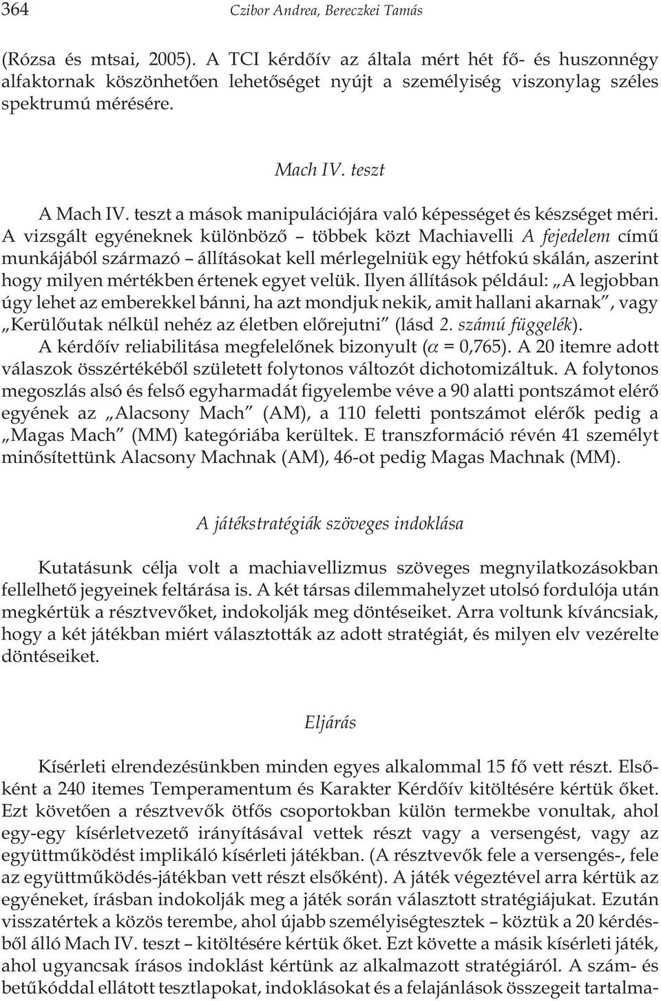 teszt a mások manipulációjára való képességet és készséget méri.