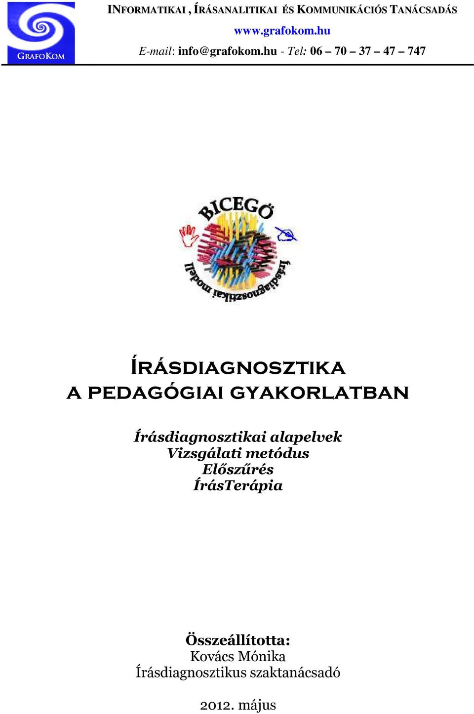 hu - Tel: 06 70 37 47 747 Írásdiagnosztika a pedagógiai gyakorlatban