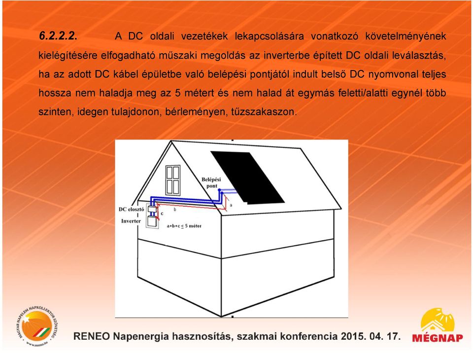 épületbe való belépési pontjától indult belső DC nyomvonal teljes hossza nem haladja meg az 5