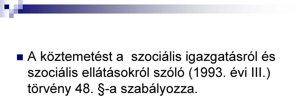 ellátásokról szóló (1993.