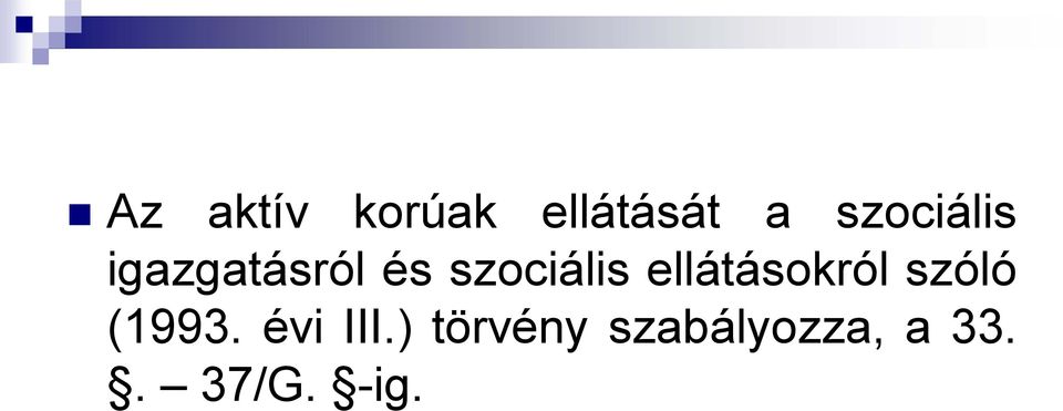 szociális ellátásokról szóló (1993.