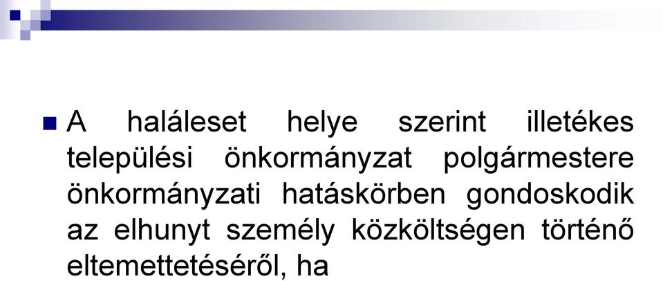 önkormányzati hatáskörben gondoskodik az