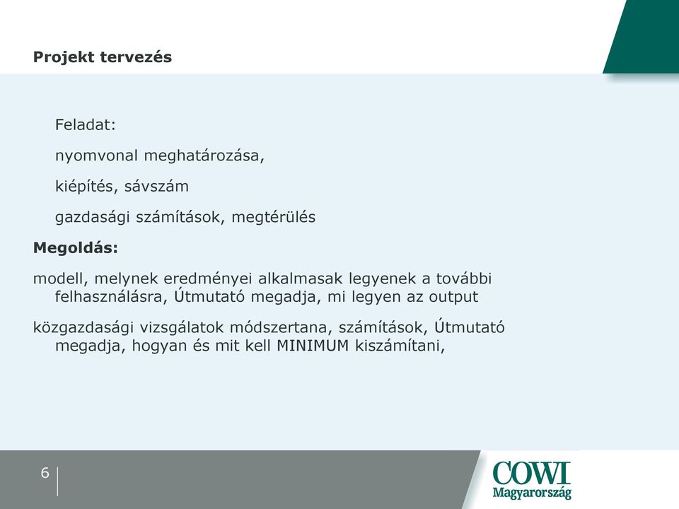 további felhasználásra, Útmutató megadja, mi legyen az output közgazdasági