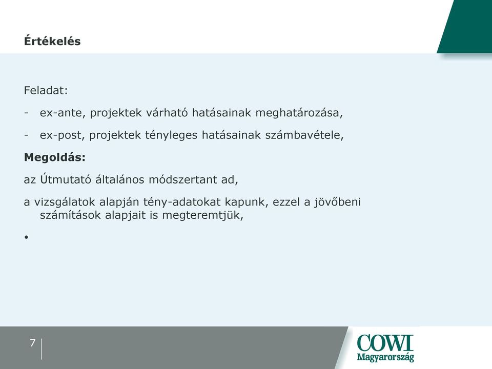 számbavétele, Megoldás: az Útmutató általános módszertant ad, a