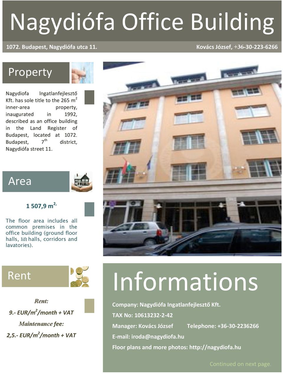 Area 1&507,9&m 2, The floor area includes all common premises in the office building (ground floor halls, lift halls, corridors and lavatories). Rent Rent: 9.