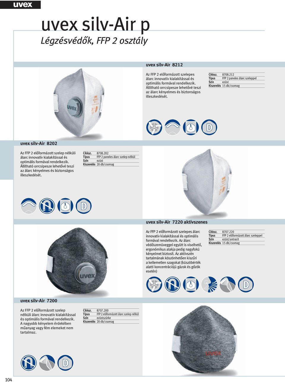 212 Típus FFP 2 paneles álarc szeleppel Szín ezüst uvex silv-air 8202 Az FFP 2 előformázott szelep nélküli álarc innovatív kialakítással és optimális formával rendelkezik.