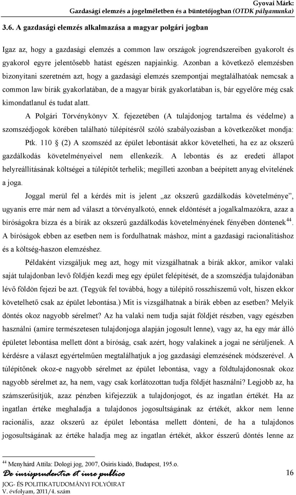 egyelőre még csak kimondatlanul és tudat alatt. A Polgári Törvénykönyv X.