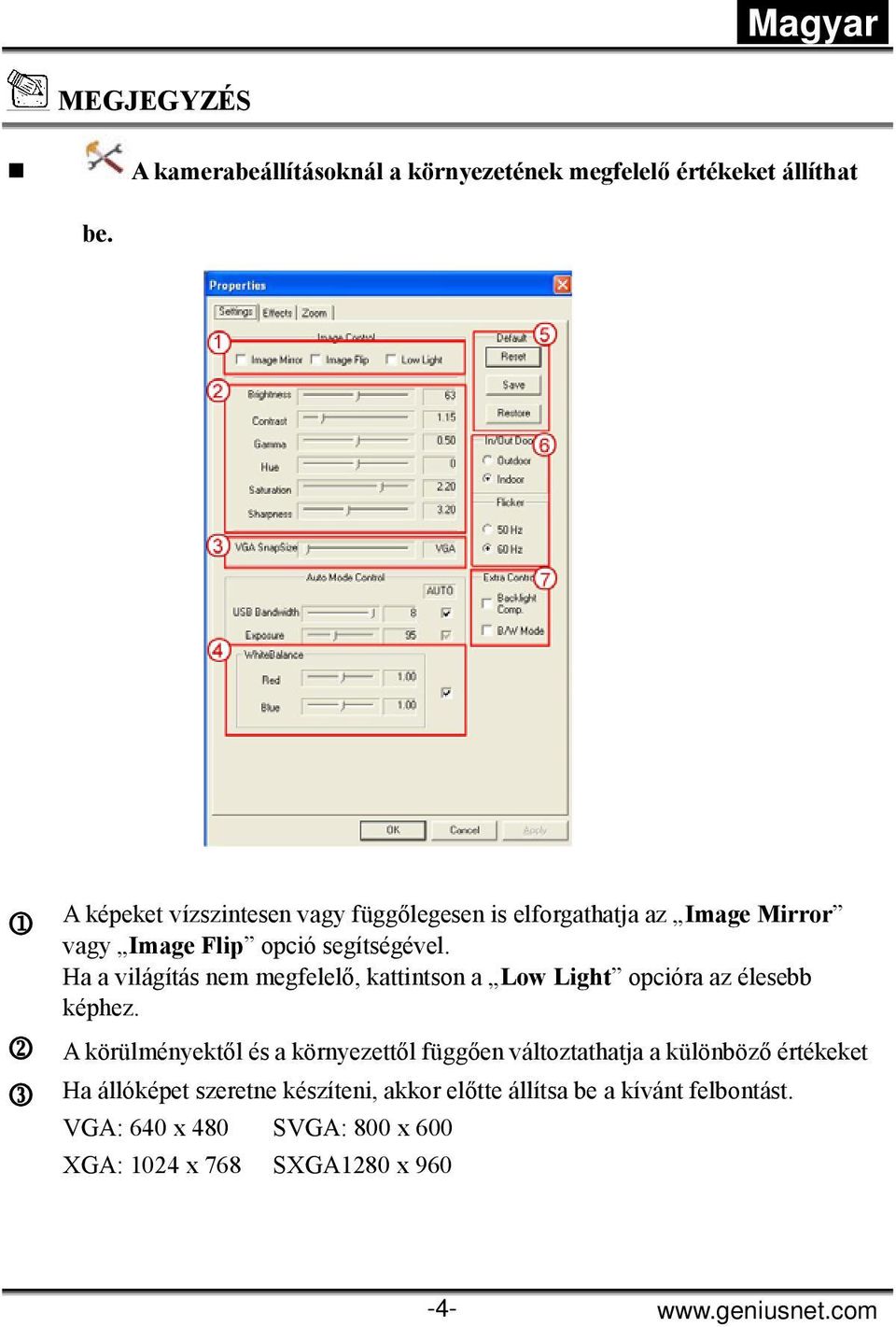 Ha a világítás nem megfelelő, kattintson a Low Light opcióra az élesebb képhez.