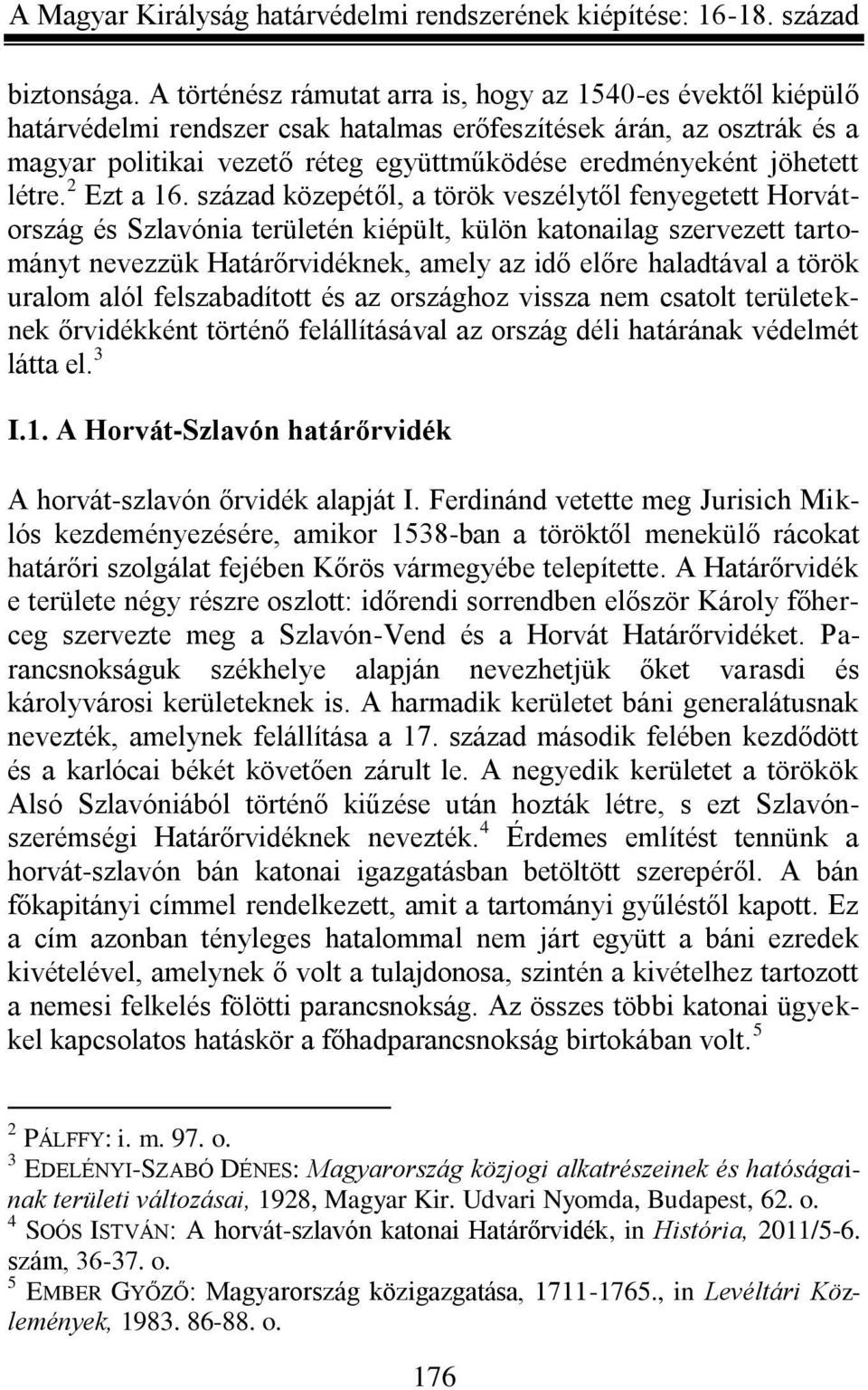 jöhetett létre. 2 Ezt a 16.