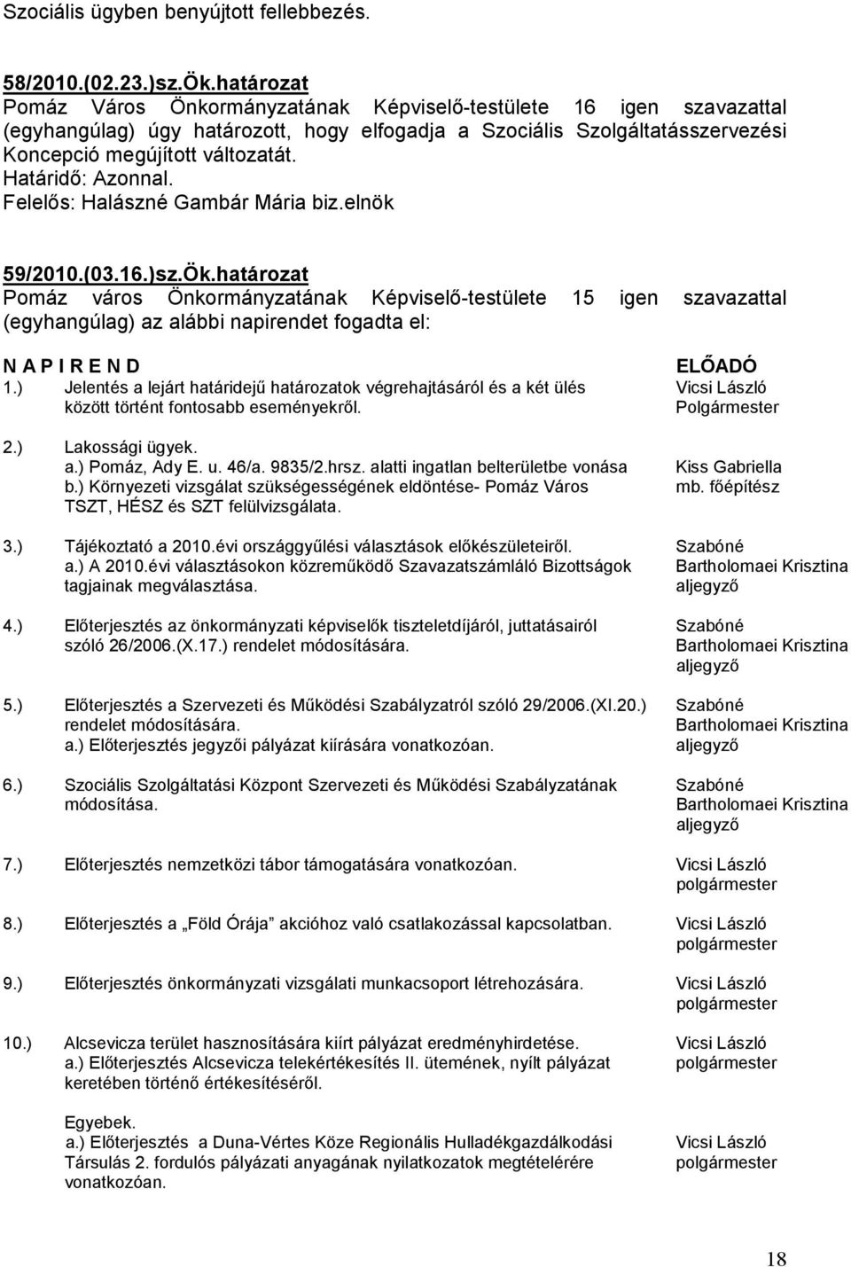 Felelıs: Halászné Gambár Mária biz.elnök 59/2010.(03.16.)sz.Ök.
