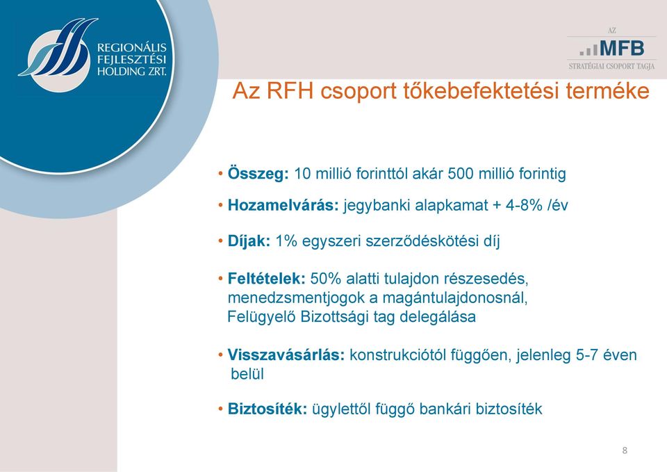 alatti tulajdon részesedés, menedzsmentjogok a magántulajdonosnál, Felügyelő Bizottsági tag