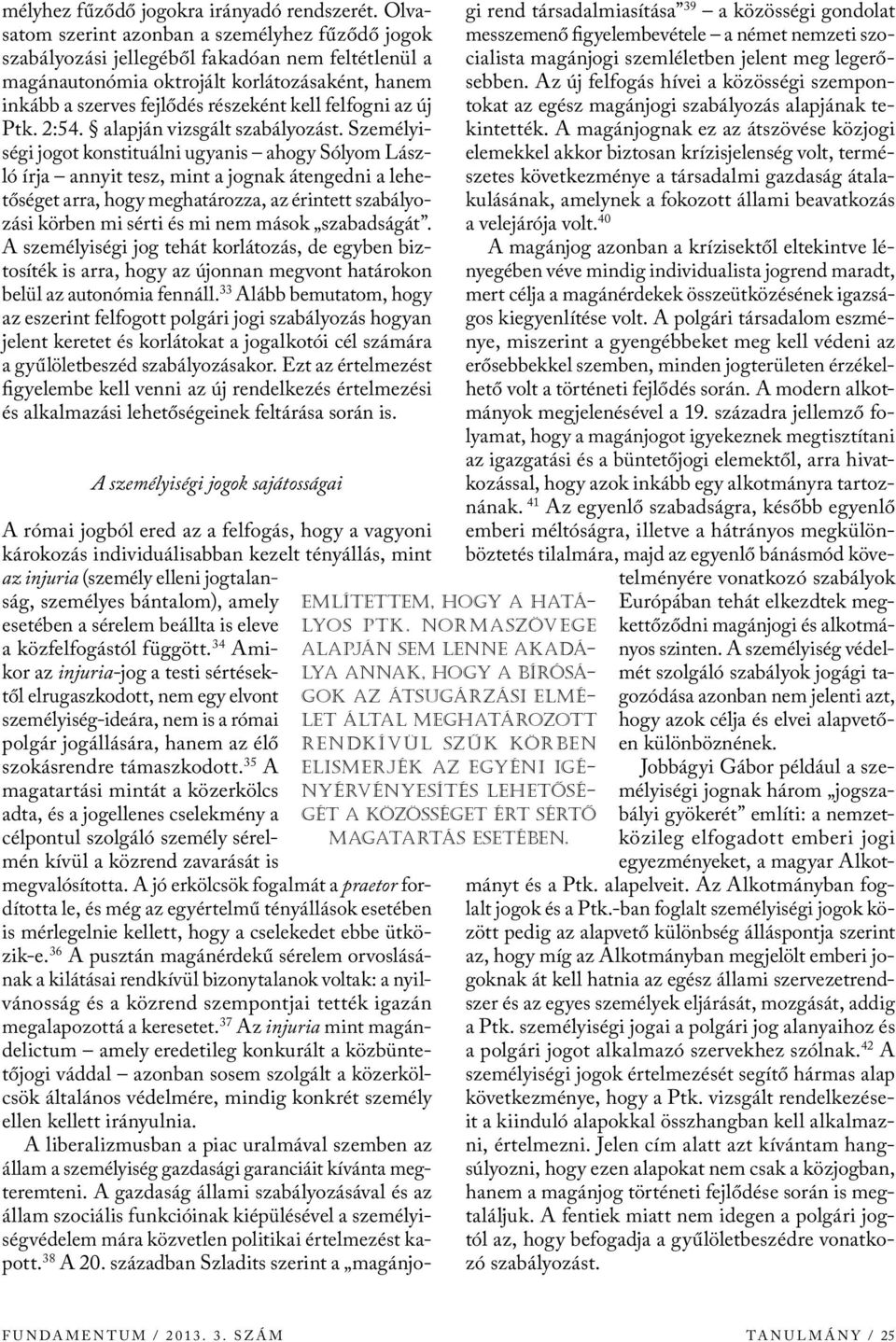 felfogni az új Ptk. 2:54. alapján vizsgált szabályozást.