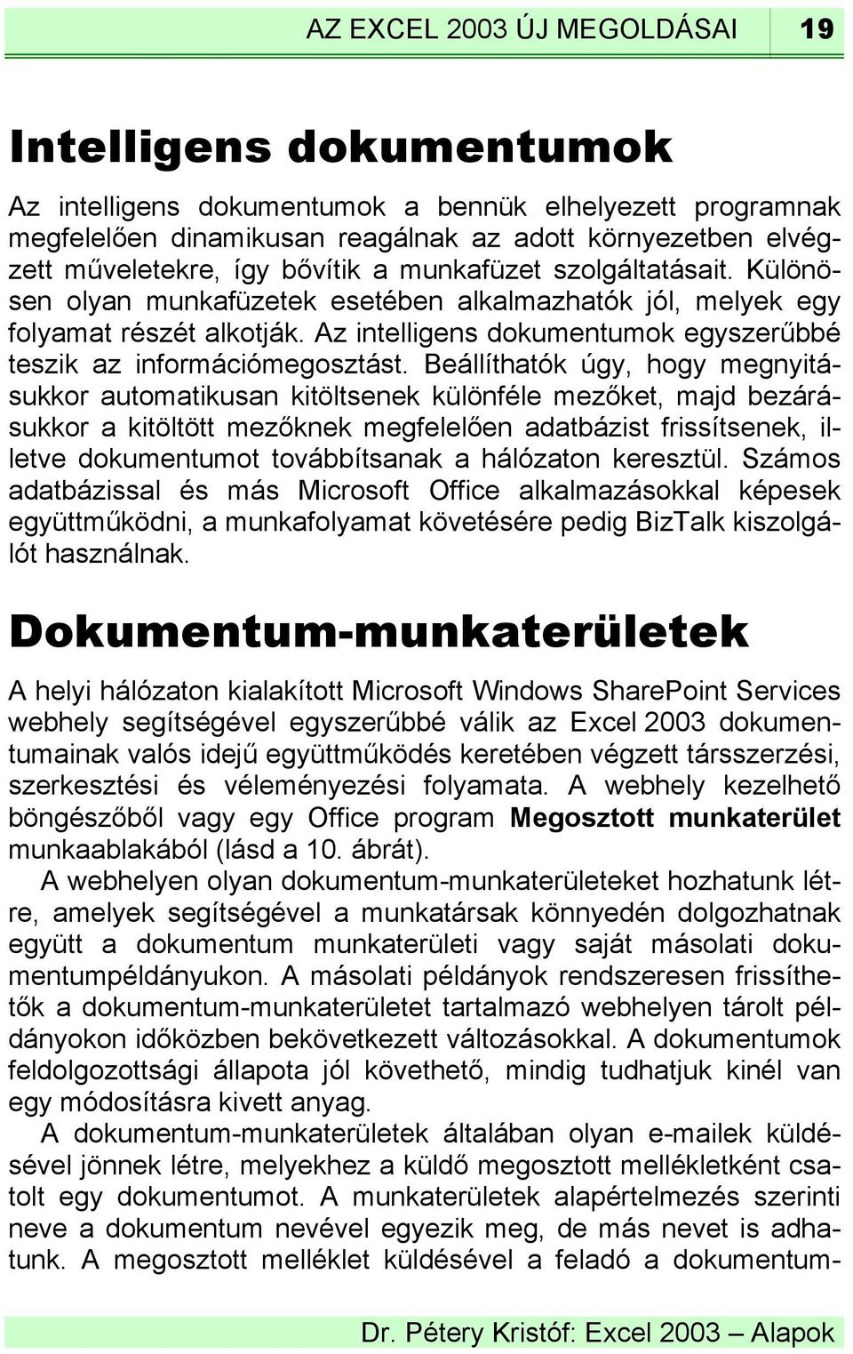 Az intelligens dokumentumok egyszerűbbé teszik az információmegosztást.